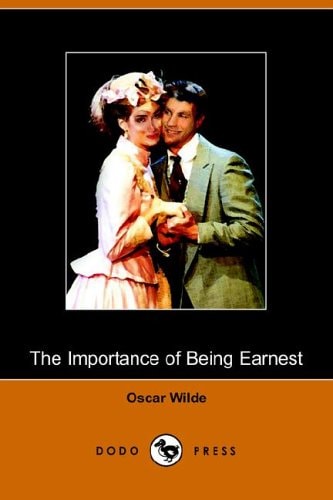 The Importance of Being Earnest — Oscar Wilde
