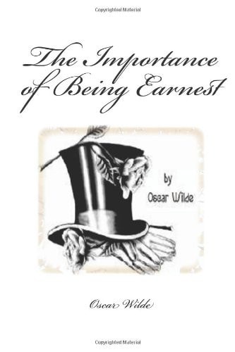 The Importance of Being Earnest — Wilde, Oscar