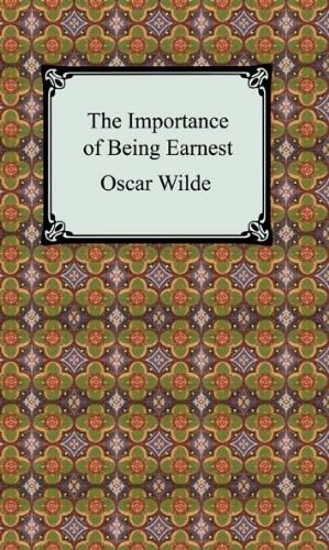 The Importance of Being Earnest [with Biographical Introduction] — Wilde, Oscar
