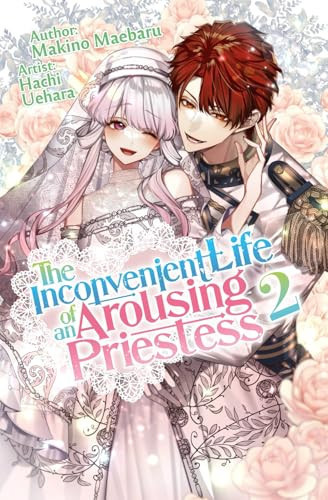The Inconvenient Life of an Arousing Priestess Volume 2 — Maebaru, Makino