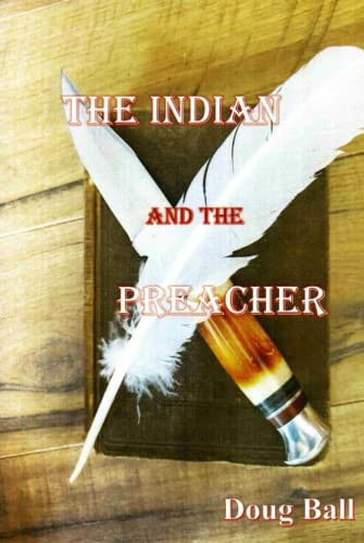 The Indian and the Preacher — Ball, Doug