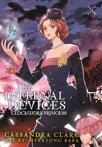 The Infernal Devices: Clockwork Princess — Cassandra Clare
