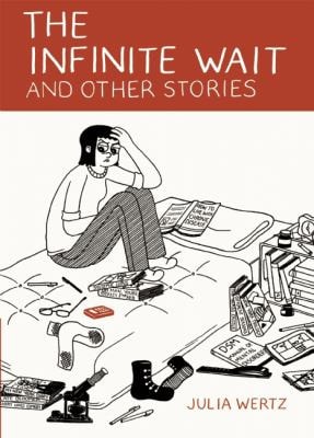 The Infinite Wait and Other Stories — Julia Wertz