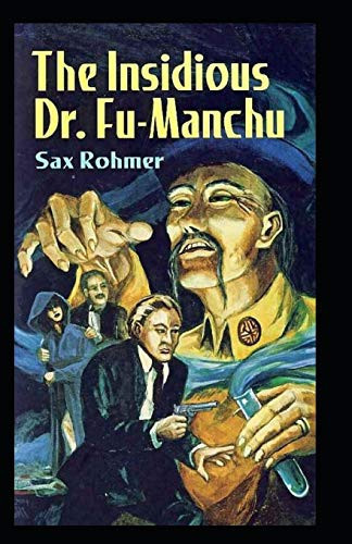 The Insidious Dr. Fu-Manchu Illustrated — Sax Rohmer