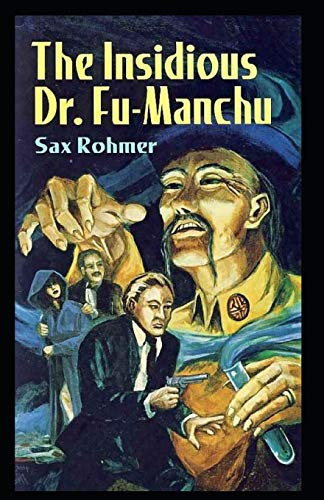 The Insidious Dr. Fu-Manchu Illustrated — Sax Rohmer