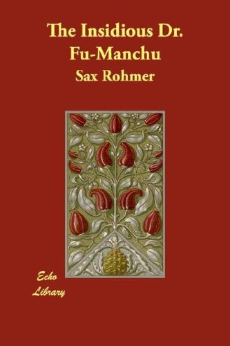 The Insidious Dr. Fu-Manchu — Sax Rohmer