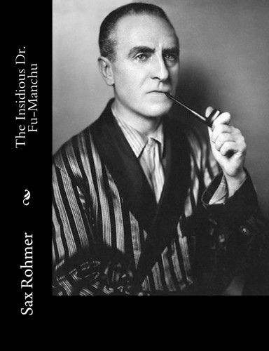 The Insidious Dr. Fu-Manchu — Sax Rohmer
