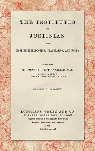 The Institutes of Justinian — Thomas Collett Sandars