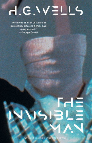 The Invisible Man (Warbler Classics Annotated Edition) — H. G. Wells