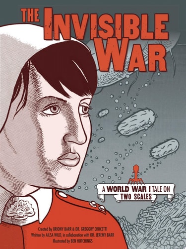 The Invisible War A World War I Tale on Two Scales — Jeremy Barr