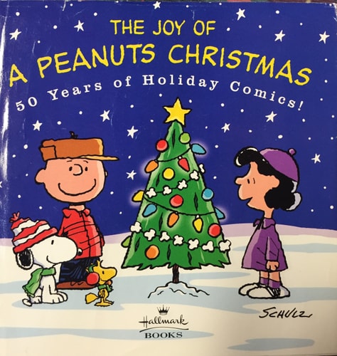 The Joy of a Peanuts Christmas: 50 Years of Holiday Comics! — Charles Schulz