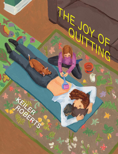 The Joy of Quitting — Keiler Roberts