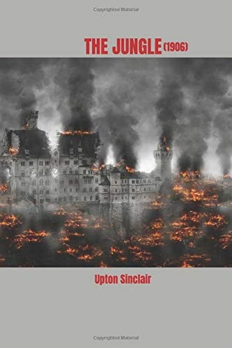 The Jungle (1906) By Upton Sinclair — Upton Sinclair