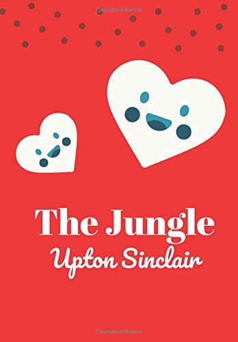 The Jungle (New Edition) – Upton Sinclair — Upton Sinclair