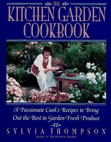 The Kitchen Garden Cookbook — Sylvia Vaughn Sheekman Thompson