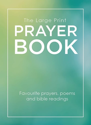 The Large Print Prayer Book Favourite Prayers, Poems and Bible Readings — Augsburg Books