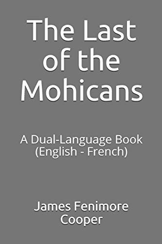 The Last of the Mohicans A Dual-Language Book (English – French) — James Fenimore Cooper