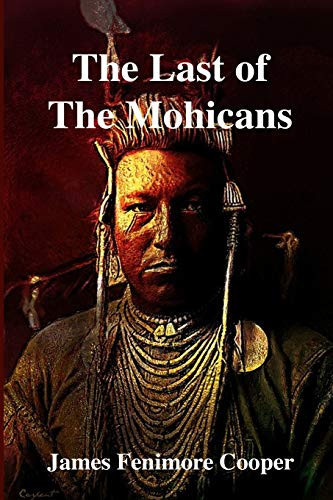 The Last of the Mohicans A Narrative Of 1757 — James Fenimore Cooper