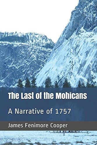 The Last of the Mohicans A Narrative Of 1757 — James Fenimore Cooper