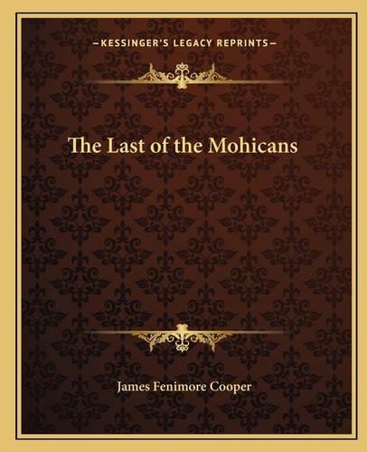 The Last of the Mohicans — Cooper, James Fenimore