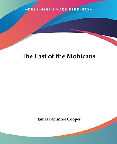 The Last of the Mohicans — Cooper, James Fenimore