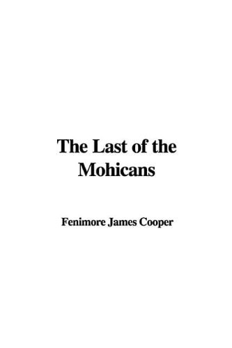 The Last of the Mohicans — Cooper, James Fenimore