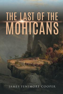 The Last of the Mohicans — James Fenimore Cooper