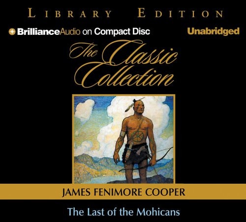 The Last Of The Mohicans: Library Edition (The Classic Collection) — Cooper, James Fenimore