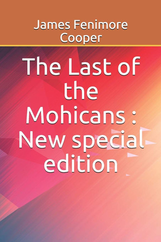 The Last of the Mohicans New Special Edition — James Fenimore Cooper
