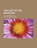 The Last of the Mohicans; Or, a Narrative of 1757 — James Fenimore Cooper