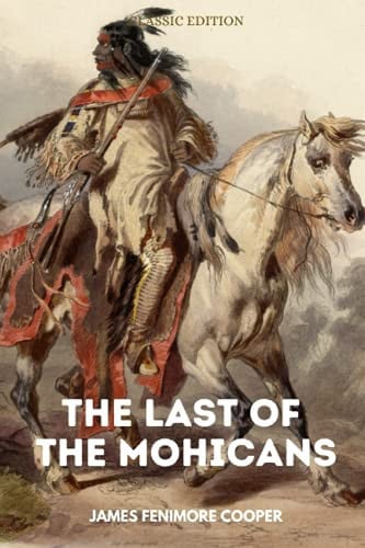 The Last of the Mohicans With Original Illustrations — James Fenimore Cooper
