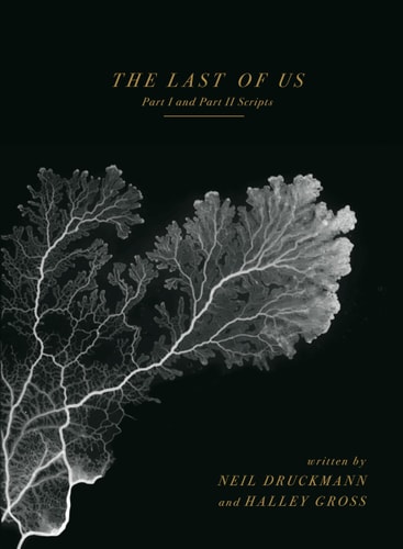 The Last of Us: Part I and Part II Scripts — Neil Druckmann