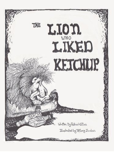 The Lion Who Liked Ketchup — Robert Allen