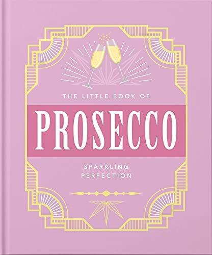 The Little Book of Prosecco Sparkling Perfection — Orange Hippo