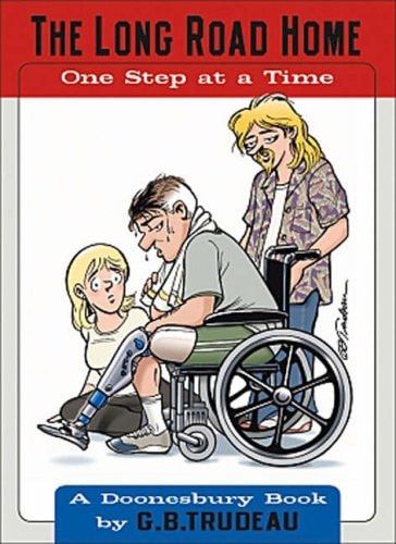 The Long Road Home One Step at a Time — G. B. Trudeau
