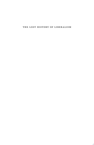 The Lost History of Liberalism From Ancient Rome to the Twenty-First Century — Helena Rosenblatt
