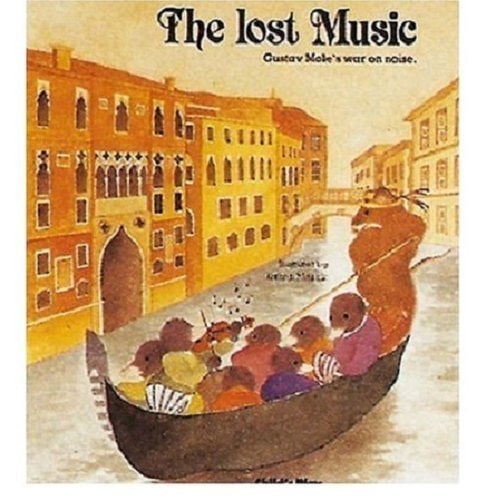 The Lost Music: Gustav Mole’s War on Noise — Meyrick, Kathryn