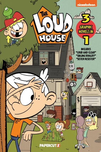 The Loud House 3 In 1 Vol. 6 Includes “Loud And Clear,” “Sibling Rivalry,” “Sister Resister” — The Loud House Creative Team