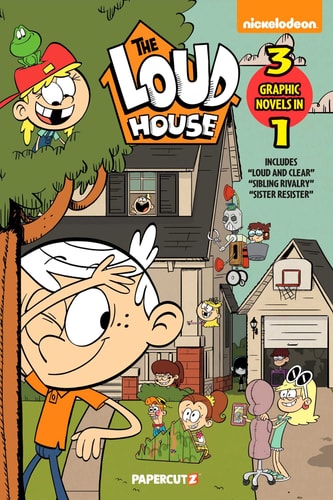 The Loud House 3 in 1 Vol. 6 Includes “Loud and Clear,” “Sibling Rivalry,” “Sister Resister” — The Loud House Creative Team