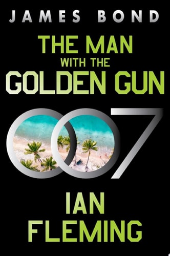 The Man with the Golden Gun — Ian Fleming