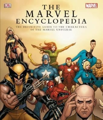 The Marvel Comics Encyclopedia The Complete Guide to the Characters of the Marvel Universe — DK Publishing, Inc