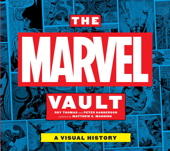 The Marvel Vault A Visual History — Roy Thomas