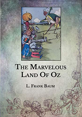 The Marvelous Land Of Oz — Baum, L. Frank
