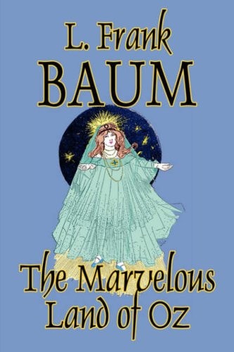 The Marvelous Land of Oz — L. Frank. Baum
