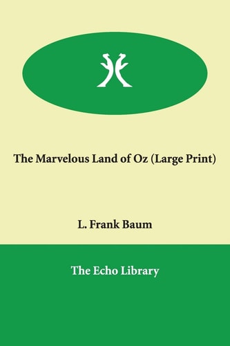 The Marvelous Land of Oz — L. Frank. Baum
