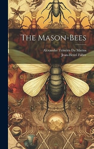 The Mason-Bees — Alexander Teixeira De Mattos