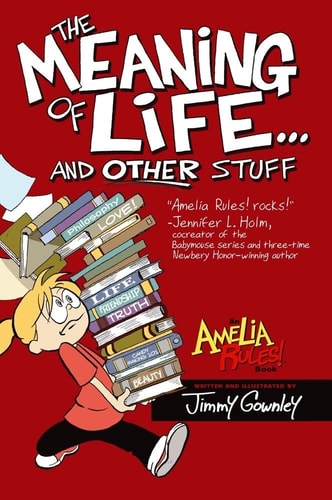 The Meaning of Life . . . and Other Stuff — Jimmy Gownley