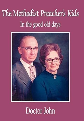 The Methodist Preacher’s Kids In the Good Old Days — Doctor John