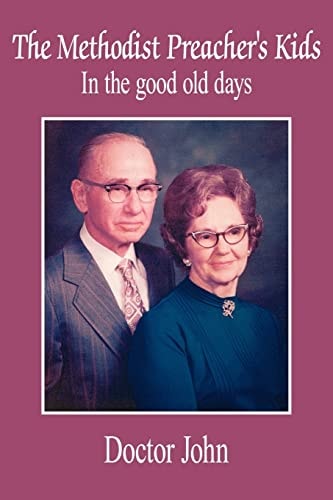The Methodist Preacher’s Kids In the Good Old Days — Doctor John