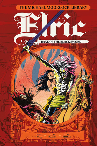 The Michael Moorcock Library: Elric Vol. 6 – the Bane of the Black Sword — Roy Thomas